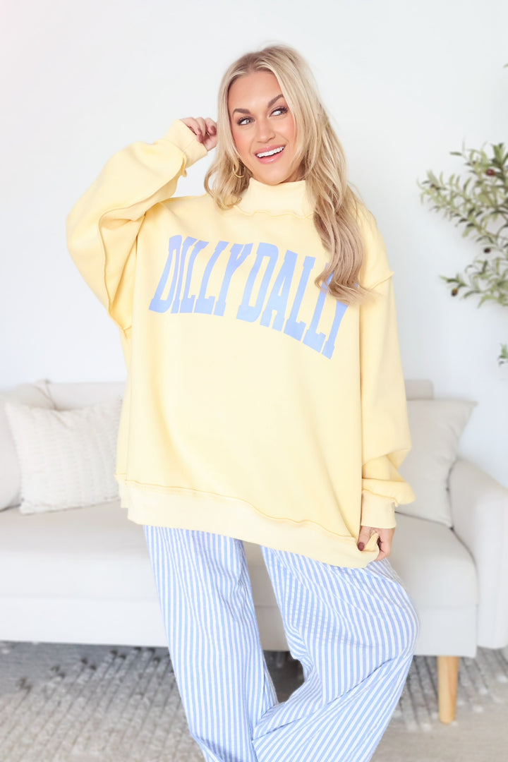 Dilly Dally Sweatshirt