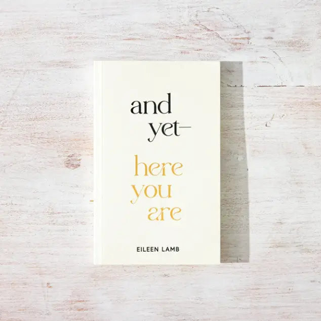 And Yet, Here You Are Book