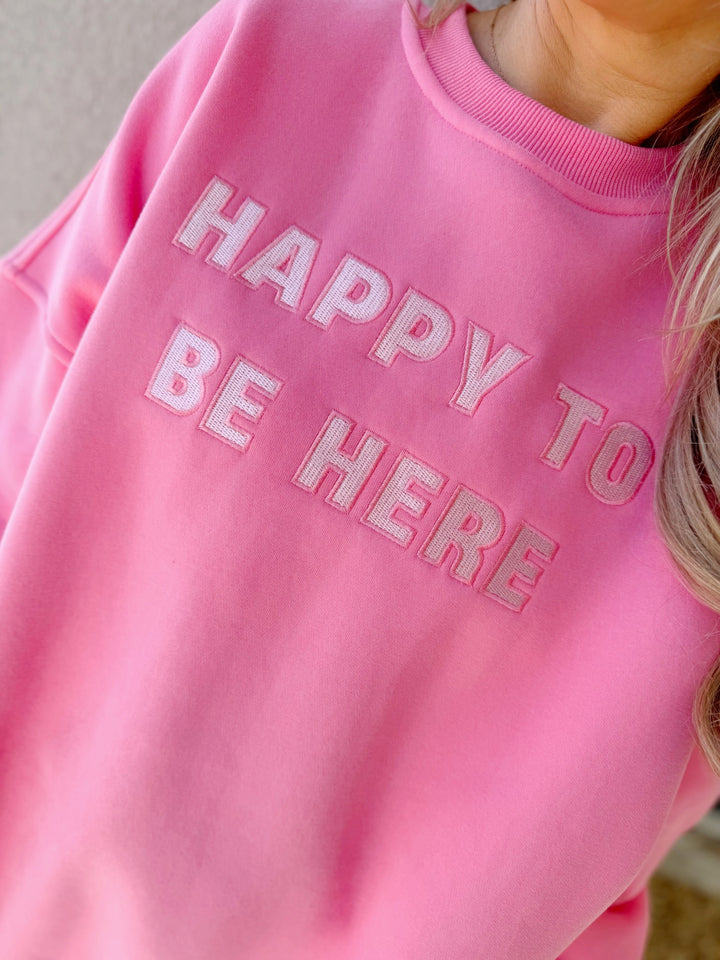 I Am Just Happy to Be Here Sweatshirt