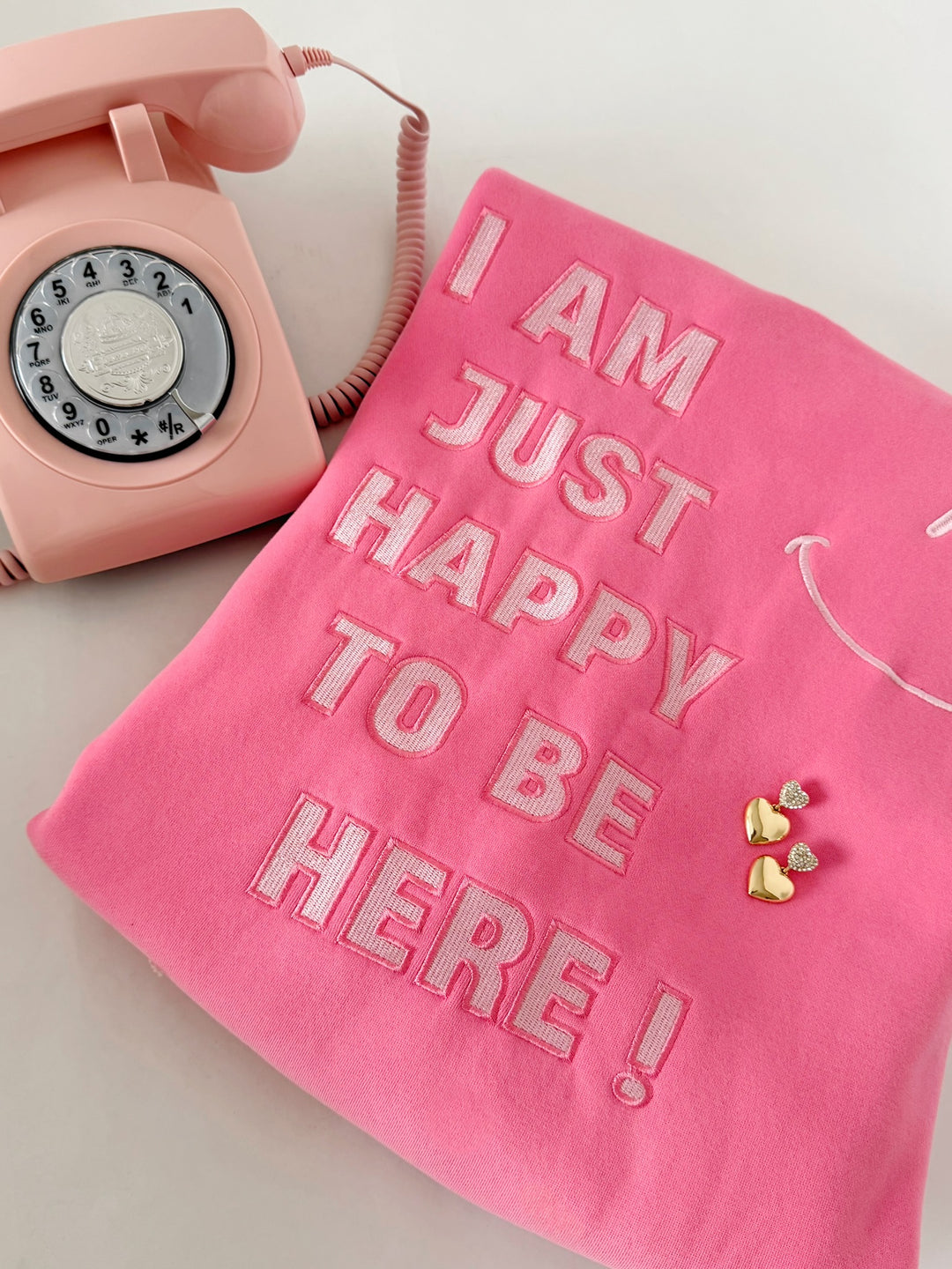 I Am Just Happy to Be Here Sweatshirt