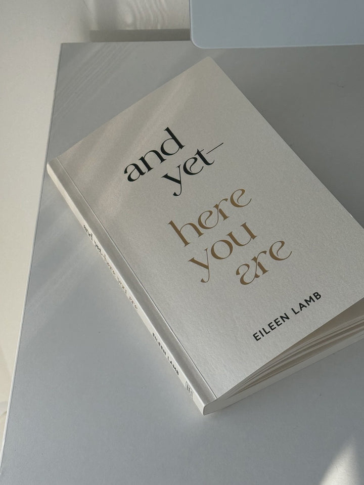 And Yet, Here You Are Book